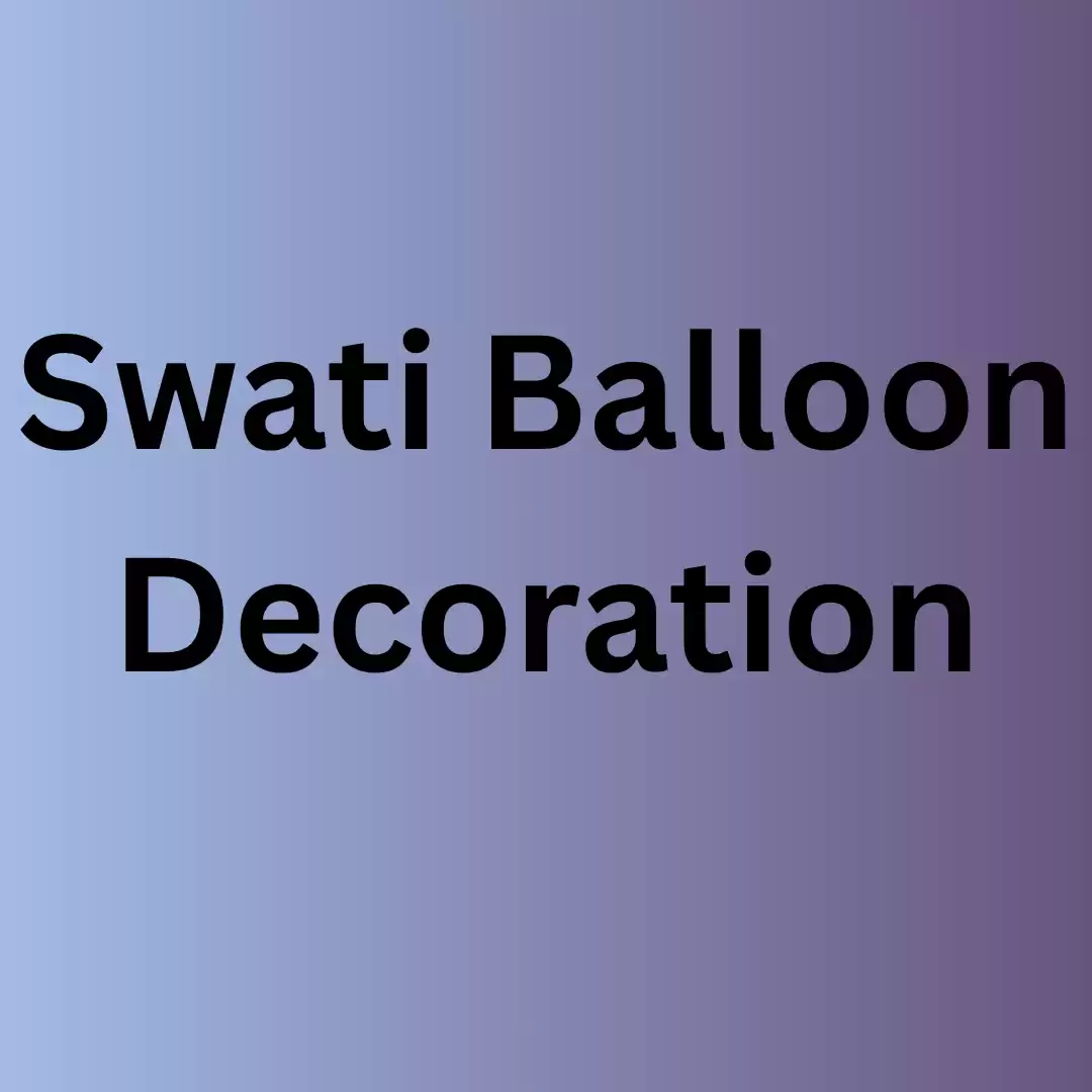 Swati Balloon Decoration